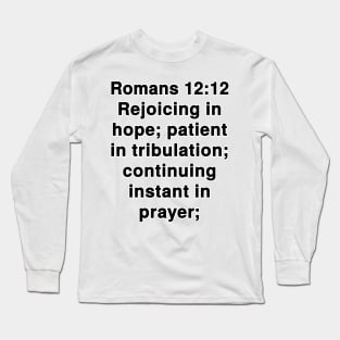 Romans 12:12 King James Version Bible Verse Typography Long Sleeve T-Shirt